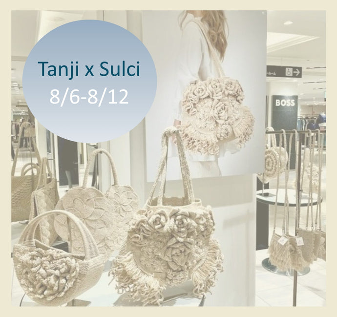 【髙島屋日本橋本店】 2025年8月6日（水）～8月12日（火）「Tanji x Sulci プレデビュー展」開催♪